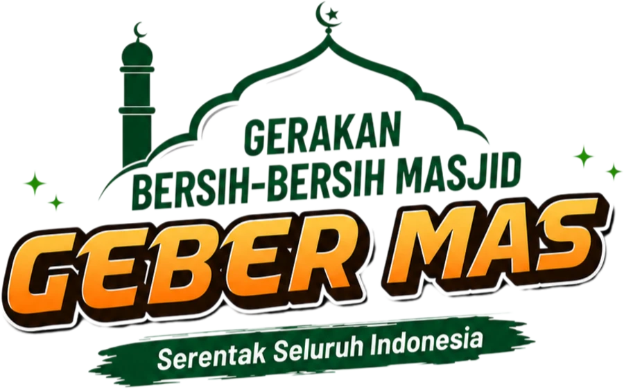GEBER MAS — Gerakan Bersih-Bersih Masjid, Serentak Seluruh Indonesia